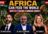 Africa Can Feed the World So Why Is It Facing a Hunger Crisis?