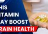 Common Vitamin Tied To Sharper Thinking Research Finds Common Vitamin Linked to 13% Better Brain Performance
